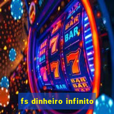 fs dinheiro infinito